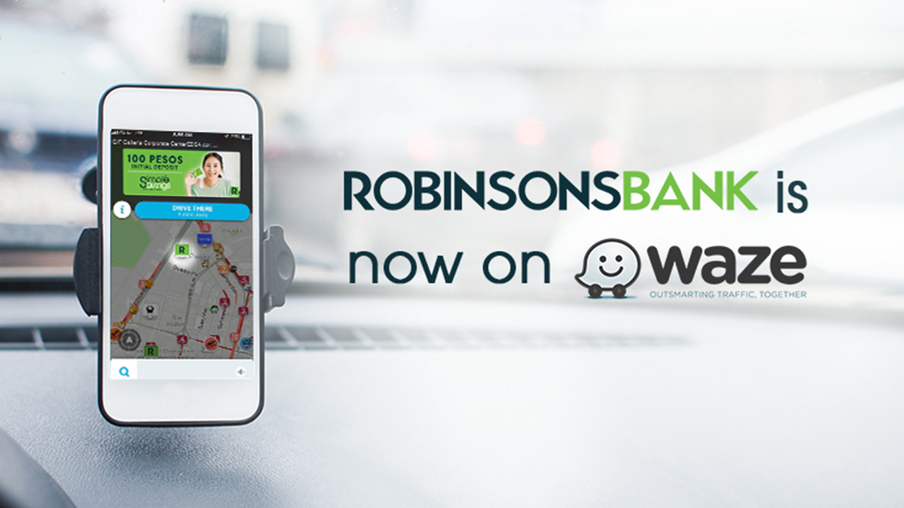 Robinsons Bank Gets on the Digital Map with Waze
